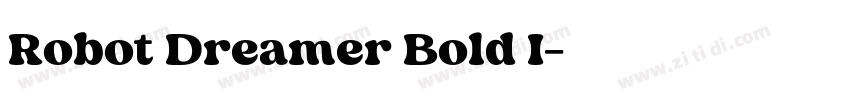 Robot Dreamer Bold I字体转换 Robot Dreamer Bold I字体转换